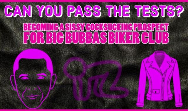 Becoming a Sissy Cocksucking Prospect for Huge Bubbas Biker Bar TAKE THE TESTS