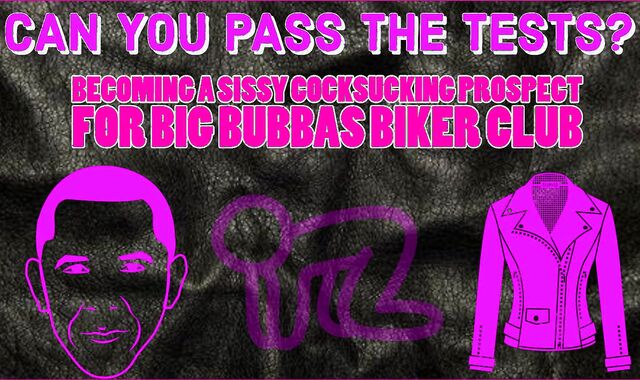 Becoming a Sissy Cocksucking Prospect for Huge Bubbas Biker Bar TAKE THE TESTS