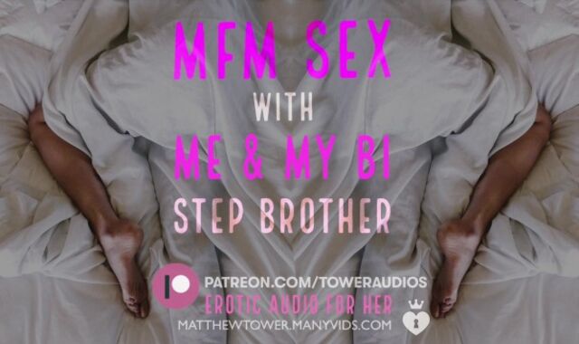 BOINK-A-THON WITH ME & MY BI-CURIOUS-NOSEY STEP STEP-STEP-BROTHER (Erotic Audio for Women) Bi-Curious-curious Audioporn Dirty converse Role have joy