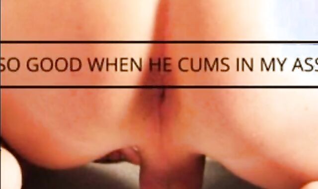 So Good when he cums in my ass