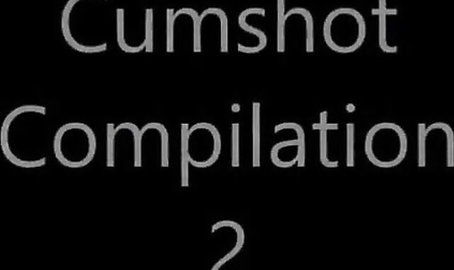 Cumshot Compilation 2