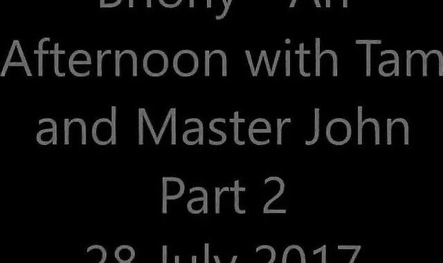 Briony - An Afternoon with Tam and Master John Part Two