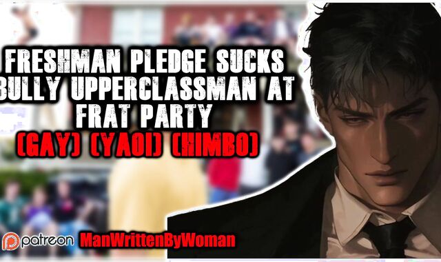 Freshman Inhales Hellion Upperclassman At Frat Soiree [Fag] [Yaoi] [Himbo]